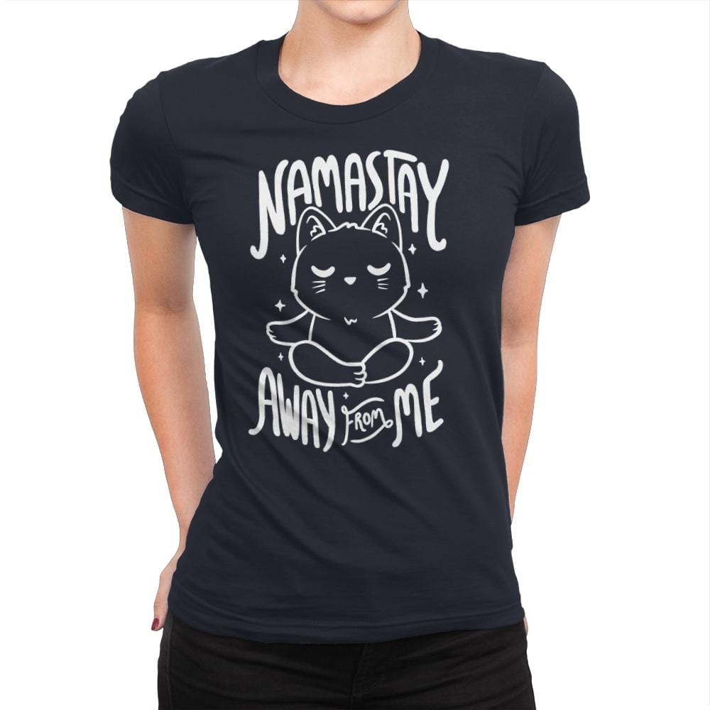 Namastay Away From Me - Womens Premium T-Shirts RIPT Apparel Small / Midnight Navy
