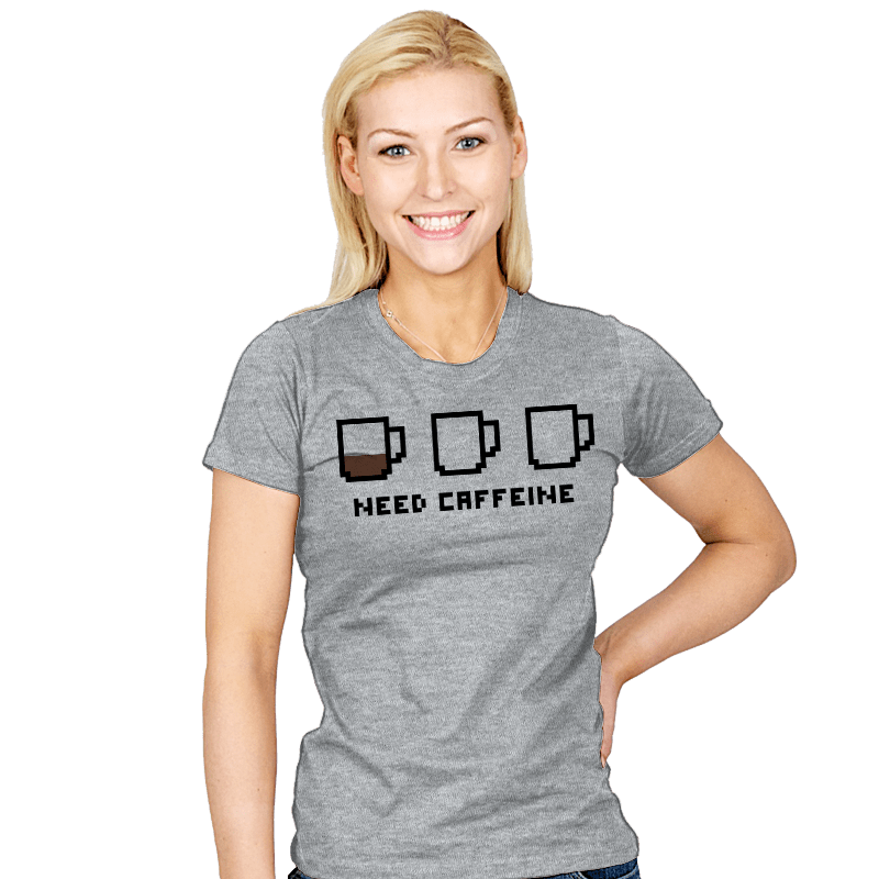 Need caffeine - Womens T-Shirts RIPT Apparel