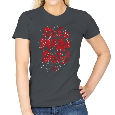 Need Moar Dots - Womens T-Shirts RIPT Apparel Small / Charcoal