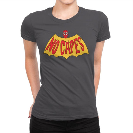 No Capes - Womens Premium T-Shirts RIPT Apparel Small / Heavy Metal