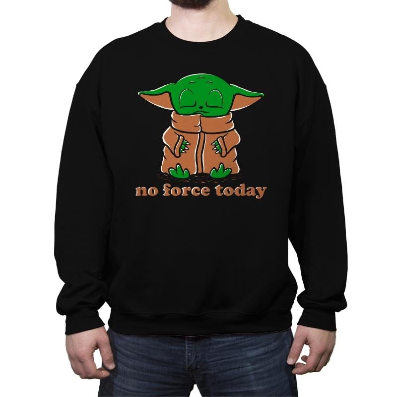 No Force Today - Crew Neck Sweatshirt Crew Neck Sweatshirt RIPT Apparel Small / Black