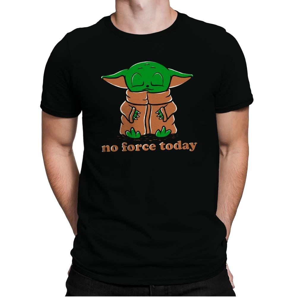 No Force Today - Mens Premium T-Shirts RIPT Apparel Small / Black