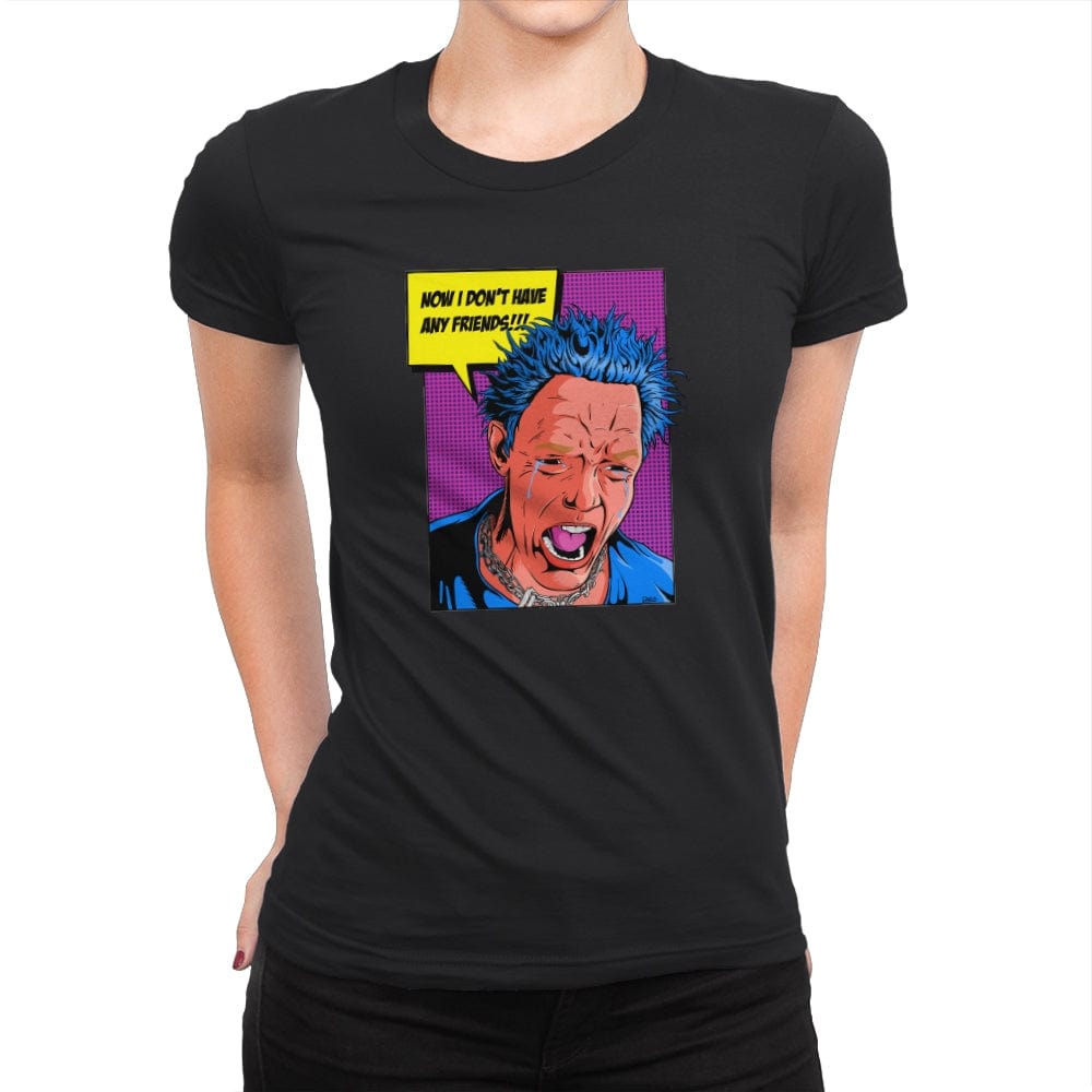 No Friends! - Womens Premium T-Shirts RIPT Apparel Small / Black