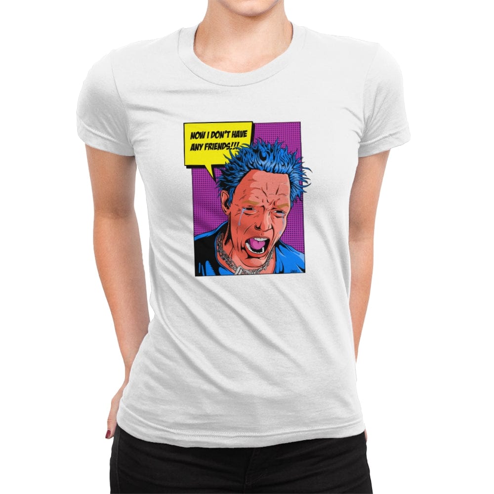 No Friends! - Womens Premium T-Shirts RIPT Apparel Small / White