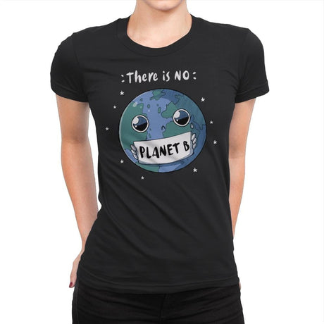 No Planet B - Womens Premium T-Shirts RIPT Apparel Small / Black
