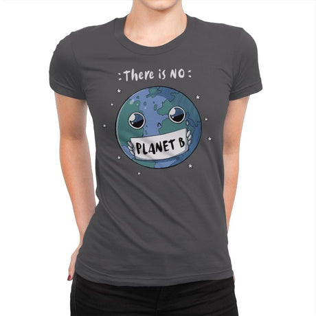 No Planet B - Womens Premium T-Shirts RIPT Apparel Small / Heavy Metal