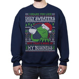 None of My Business - Ugly Holiday - Crew Neck Sweatshirt Crew Neck Sweatshirt Gooten Large / Navy