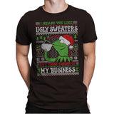None of My Business - Ugly Holiday - Mens Premium T-Shirts RIPT Apparel Small / Dark Chocolate