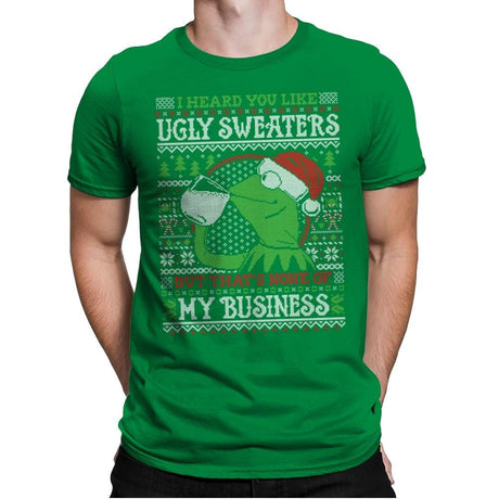 None of My Business - Ugly Holiday - Mens Premium T-Shirts RIPT Apparel Small / Kelly Green