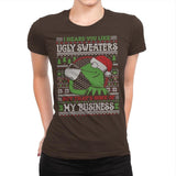 None of My Business - Ugly Holiday - Womens Premium T-Shirts RIPT Apparel Small / Dark Chocolate