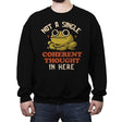Not a Single Coherent Thought In Here - Crew Neck Sweatshirt Crew Neck Sweatshirt RIPT Apparel Small / Black