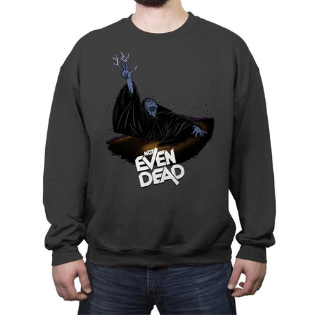 Not Even Dead - Crew Neck Sweatshirt Crew Neck Sweatshirt RIPT Apparel