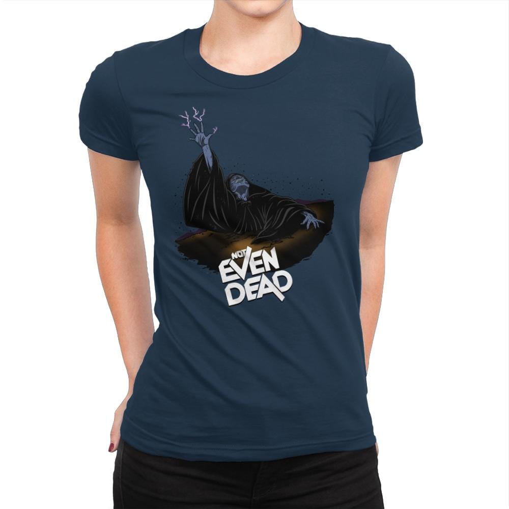 Not Even Dead - Womens Premium T-Shirts RIPT Apparel Small / Midnight Navy