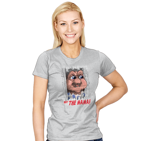 Not the Mama! - Womens T-Shirts RIPT Apparel