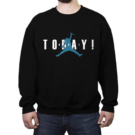 Not Today Blue Eyes - Crew Neck Sweatshirt Crew Neck Sweatshirt RIPT Apparel Small / Black