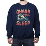 Ohana Means Sleep - Crew Neck Sweatshirt Crew Neck Sweatshirt RIPT Apparel