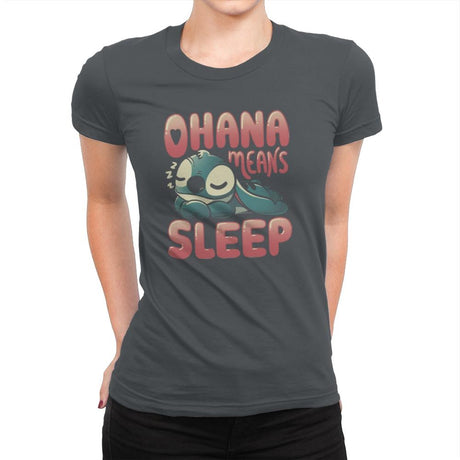 Ohana Means Sleep - Womens Premium T-Shirts RIPT Apparel Small / Heavy Metal