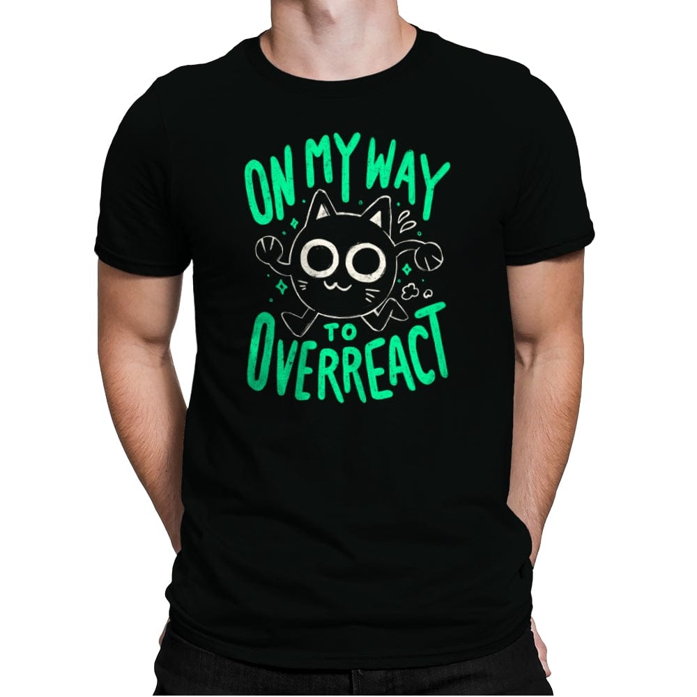 On My Way to Overreact - Mens Premium T-Shirts RIPT Apparel Small / Black