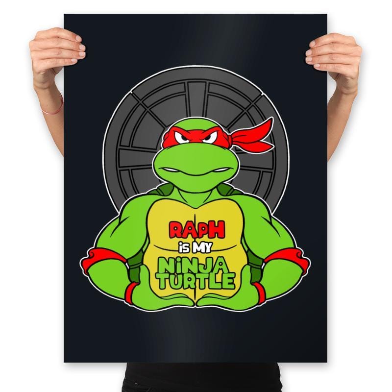 Raph is my Turtle (My Red Ninja Turtle) - Prints Posters RIPT Apparel 18x24 / Black