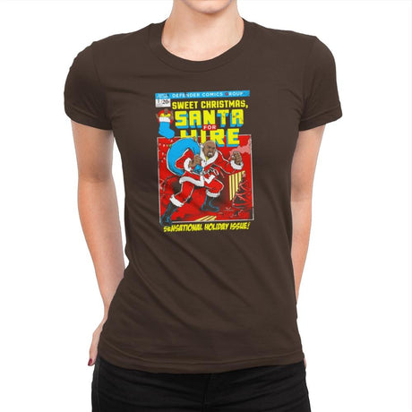 Santa For Hire Exclusive - Womens Premium T-Shirts RIPT Apparel Small / Dark Chocolate