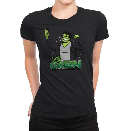 Say Green B - Womens Premium T-Shirts RIPT Apparel Small / Black