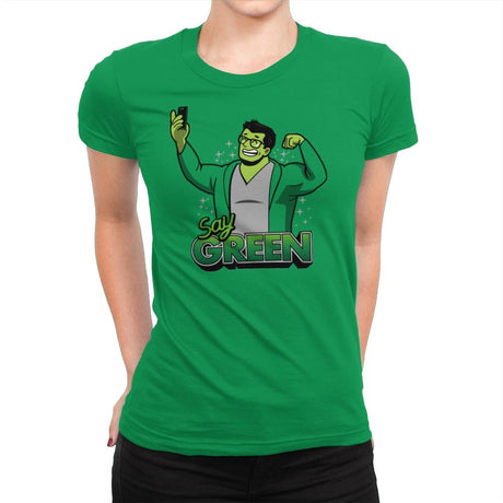 Say Green B - Womens Premium T-Shirts RIPT Apparel Small / Kelly Green