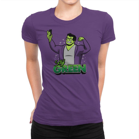 Say Green B - Womens Premium T-Shirts RIPT Apparel Small / Purple Rush