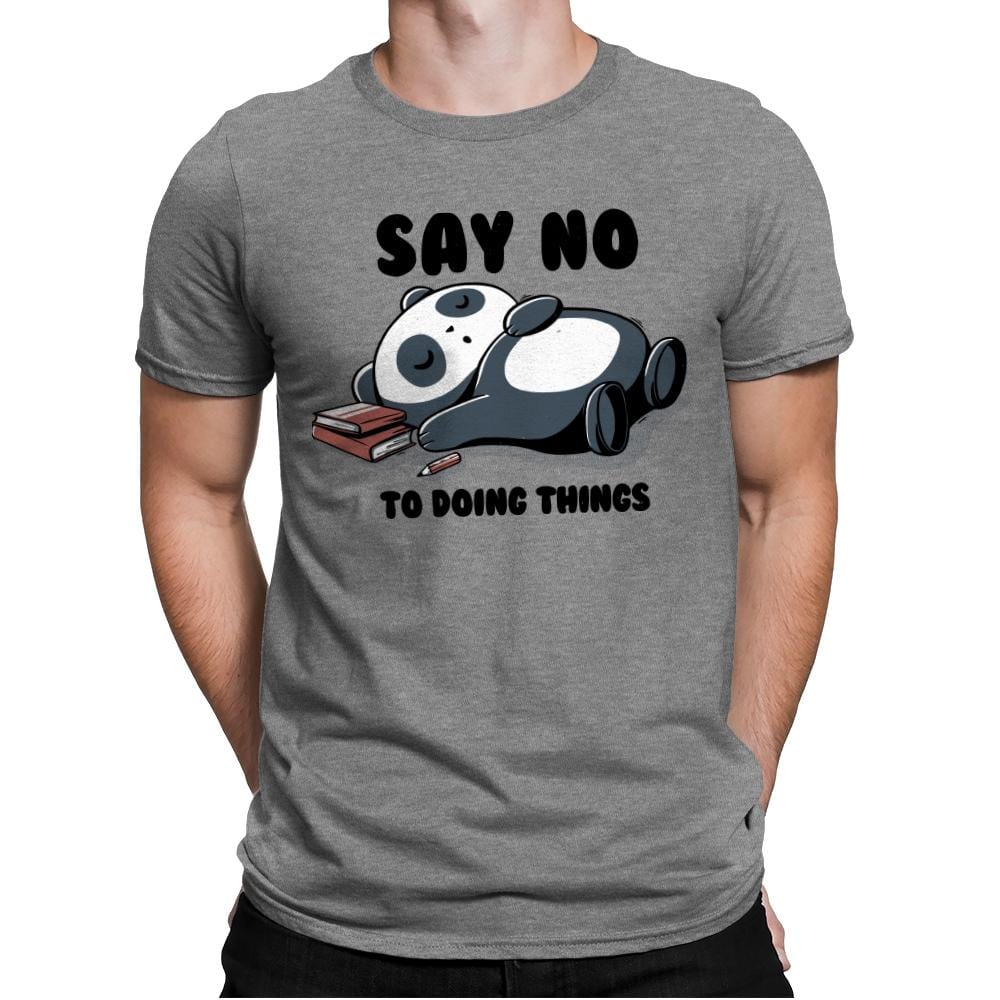 Say No To Doing Things - Mens Premium T-Shirts RIPT Apparel