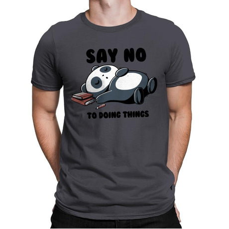 Say No To Doing Things - Mens Premium T-Shirts RIPT Apparel Small / Heavy Metal