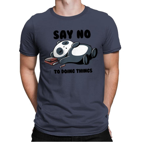 Say No To Doing Things - Mens Premium T-Shirts RIPT Apparel Small / Indigo