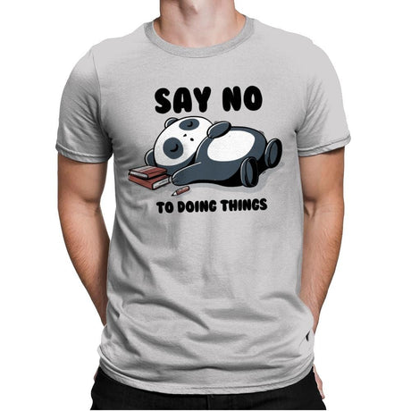 Say No To Doing Things - Mens Premium T-Shirts RIPT Apparel Small / Light Grey