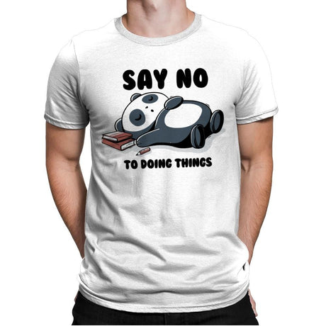 Say No To Doing Things - Mens Premium T-Shirts RIPT Apparel Small / White