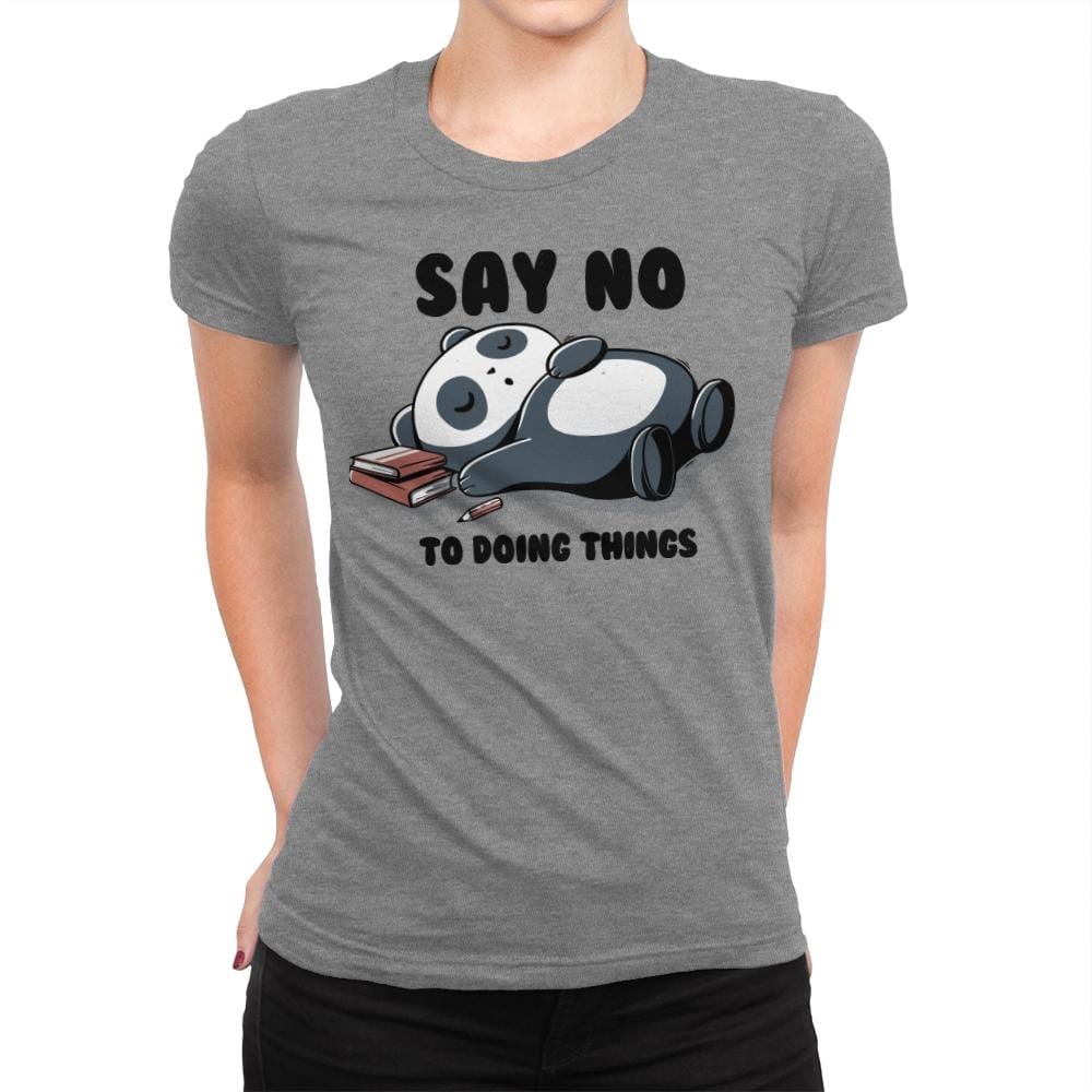 Say No To Doing Things - Womens Premium T-Shirts RIPT Apparel