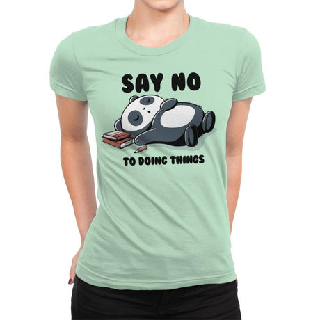 Say No To Doing Things - Womens Premium T-Shirts RIPT Apparel Small / Mint