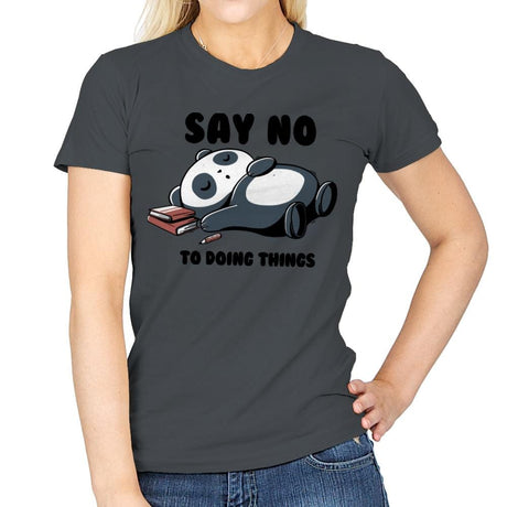 Say No To Doing Things - Womens T-Shirts RIPT Apparel Small / Charcoal