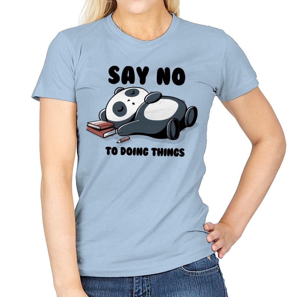 Say No To Doing Things - Womens T-Shirts RIPT Apparel Small / Light Blue