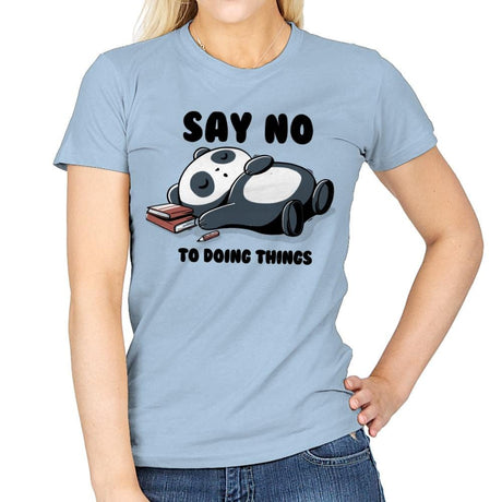 Say No To Doing Things - Womens T-Shirts RIPT Apparel Small / Light Blue