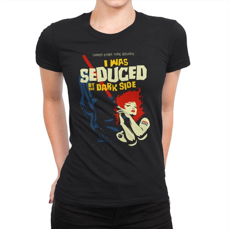 Seduced by the Dark Side - Best Seller - Womens Premium T-Shirts RIPT Apparel Small / Black