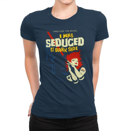 Seduced by the Dark Side - Best Seller - Womens Premium T-Shirts RIPT Apparel Small / Midnight Navy