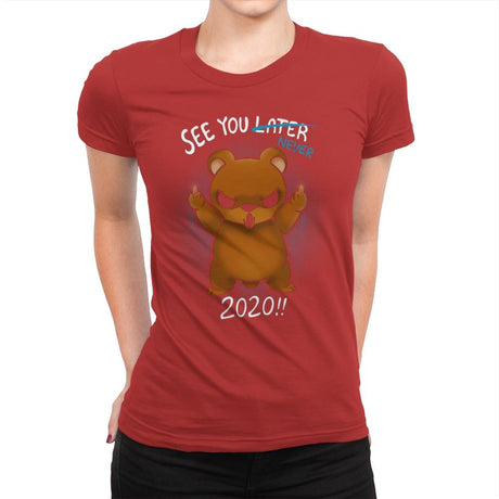 See You Never 2020 - Womens Premium T-Shirts RIPT Apparel Small / Red