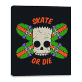 Skate or Die - Canvas Wraps Canvas Wraps RIPT Apparel 16x20 / Black