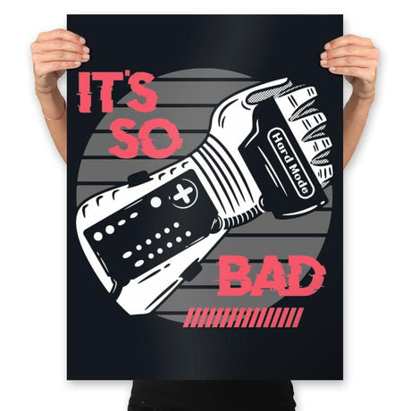 So Bad - Prints Posters RIPT Apparel 18x24 / Black