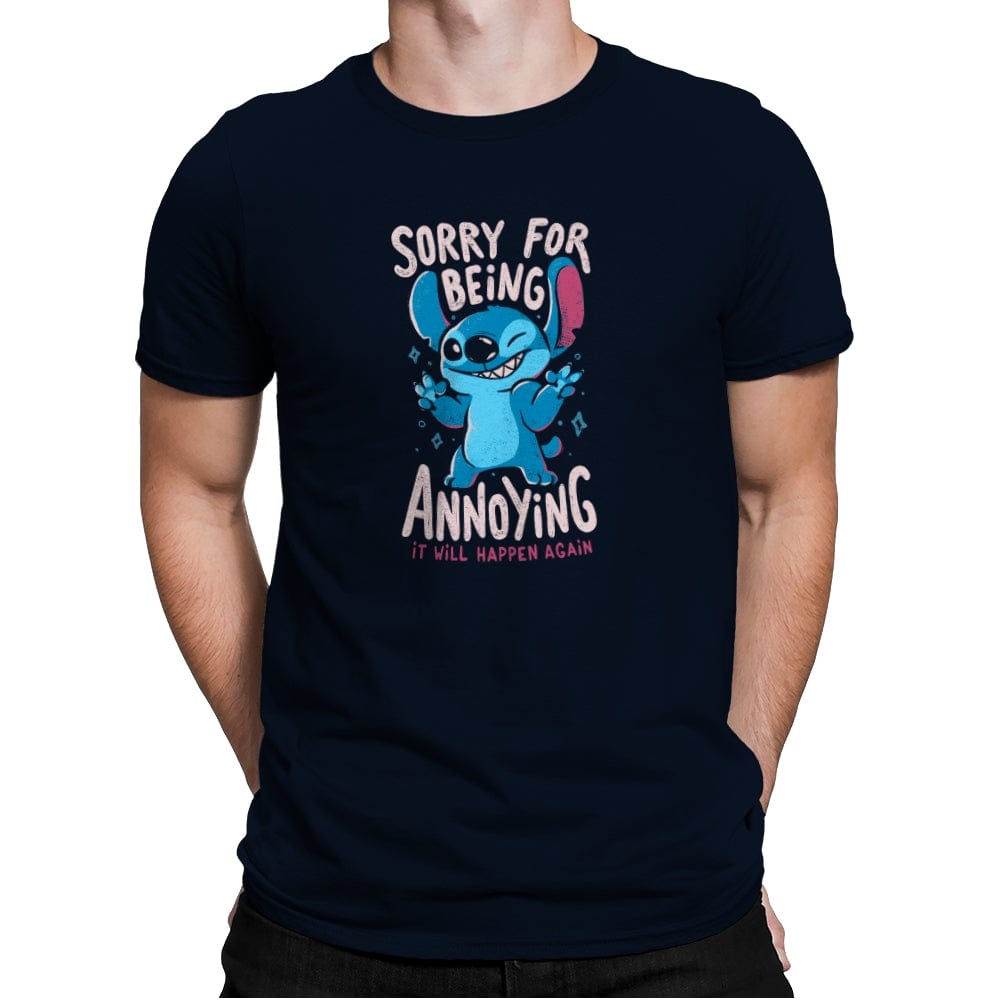 Sorry For Being Annoying - Mens Premium T-Shirts RIPT Apparel Small / Midnight Navy