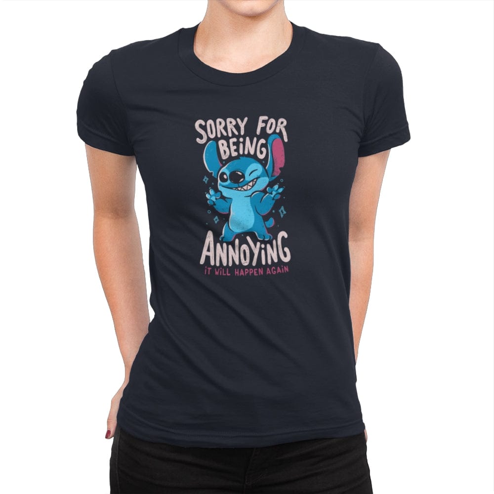 Sorry For Being Annoying - Womens Premium T-Shirts RIPT Apparel Small / Midnight Navy