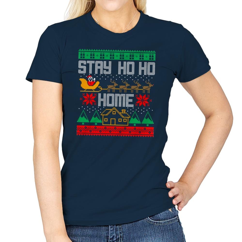 Stay Ho Ho Home - Womens T-Shirts RIPT Apparel Small / Navy