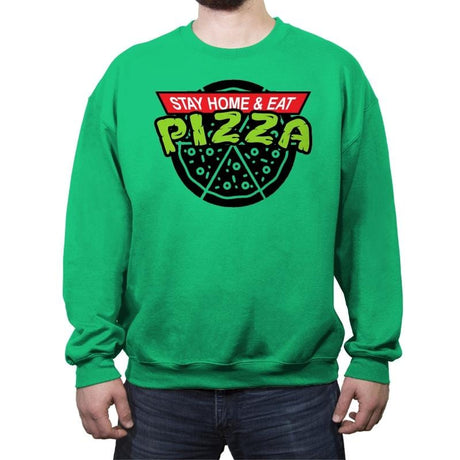 Stay Home And Eat Pizza - Crew Neck Sweatshirt Crew Neck Sweatshirt RIPT Apparel Small / Irish Green