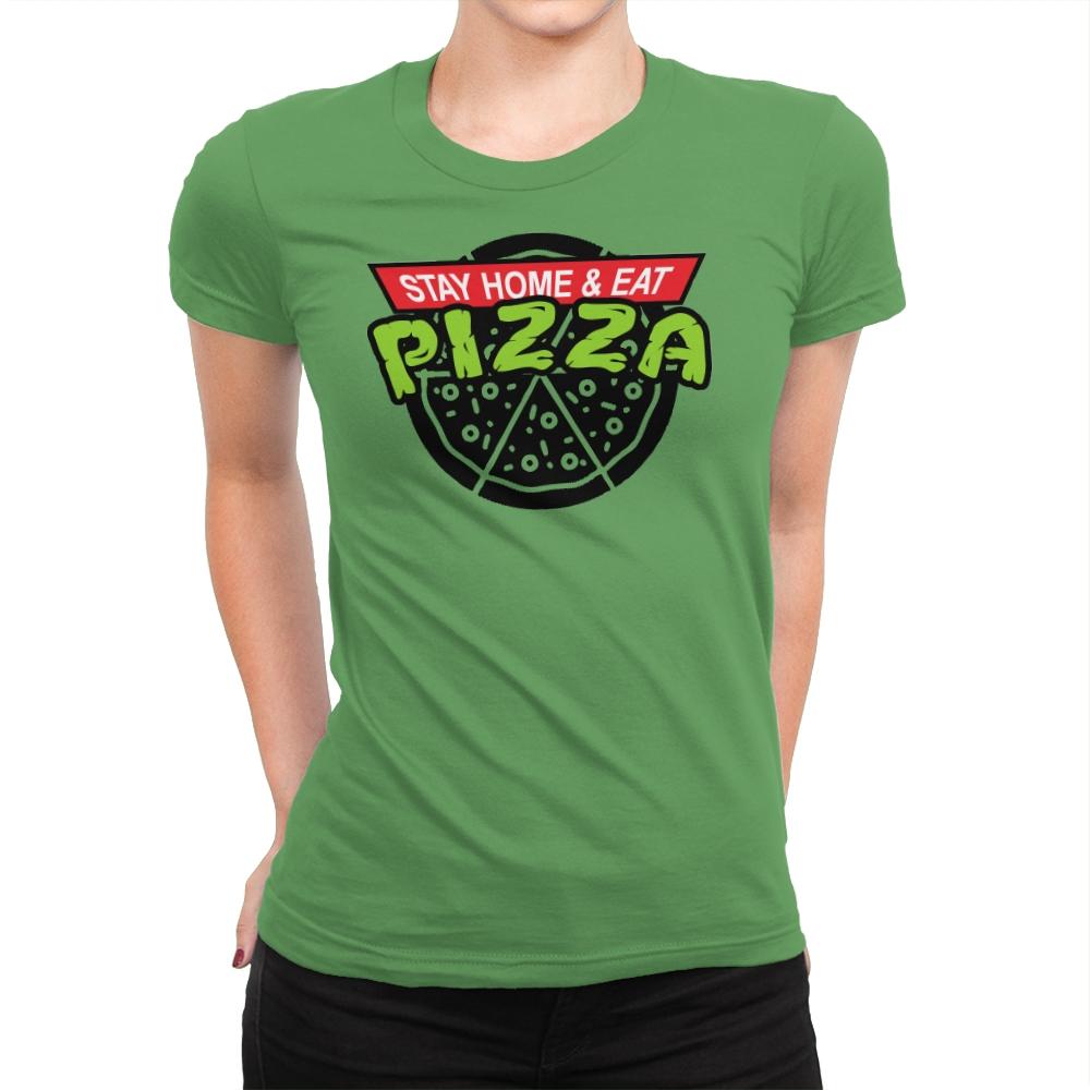 Stay Home And Eat Pizza - Womens Premium T-Shirts RIPT Apparel Small / Kelly