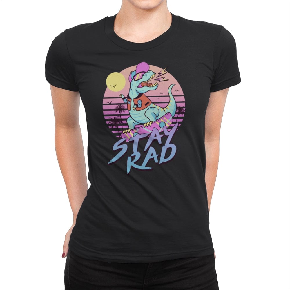 Stay Rad! - Womens Premium T-Shirts RIPT Apparel Small / Black