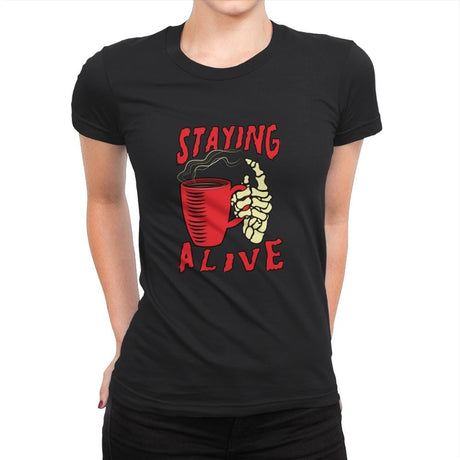 Staying Alive With Coffee - Womens Premium T-Shirts RIPT Apparel Small / Black