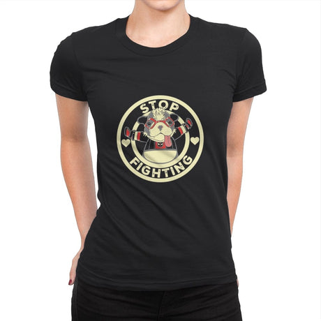 Stop Fighting - Womens Premium T-Shirts RIPT Apparel Small / Black